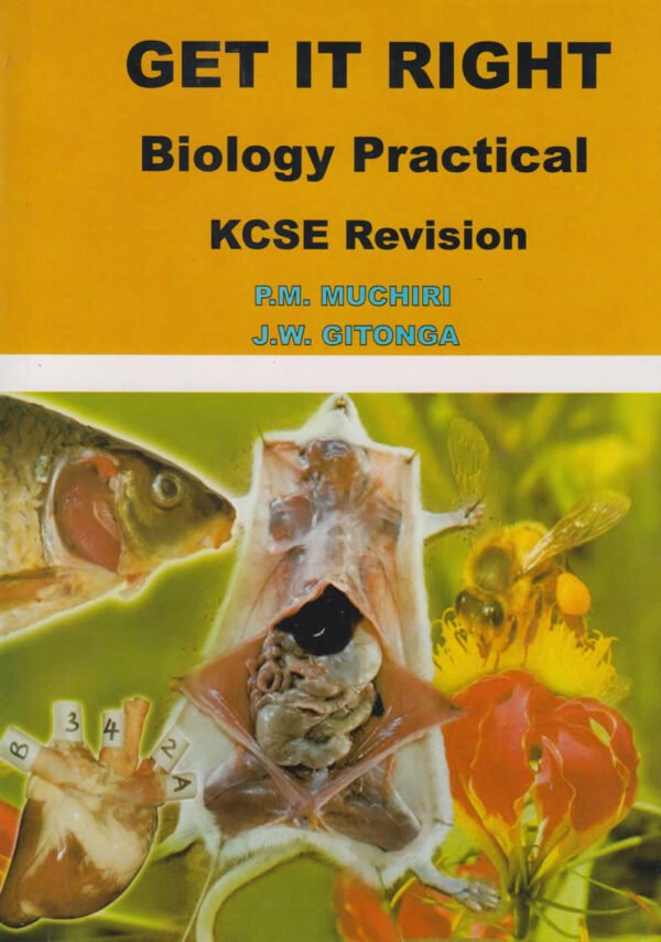 GET IT RIGHT BIOLOGY PRACTICAL KCSE REVISION