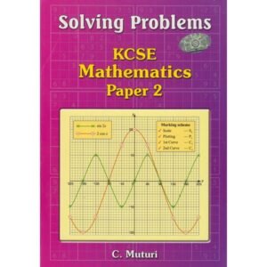 KCSE SOLVING PROBLEMS MATHS PAPER 2