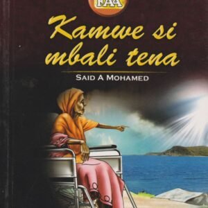 KAMWE SI MBALI TENA -FASIHI A.A