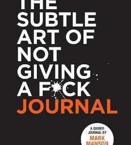 THE SUBTLE ART OF NOT GIVING A FUCK - MARK MANSON